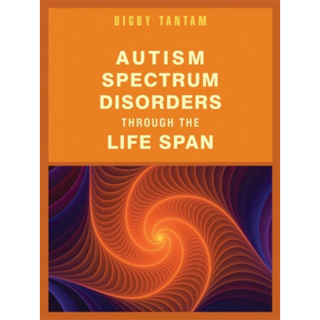 Autism Spectrum Disorders Through the Life Span