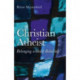 Christian Atheist – Belonging without Believing: Belonging without Believing