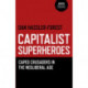 Capitalist Superheroes – Caped Crusaders in the Neoliberal Age: Caped Crusaders in the Neoliberal Age
