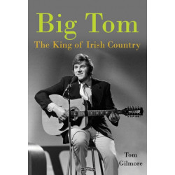 Big Tom: The King of Irish Country