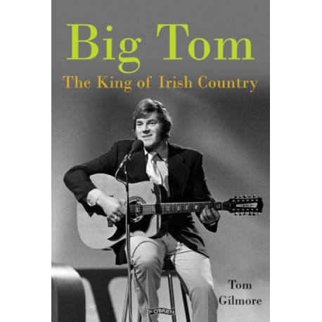 Big Tom: The King of Irish Country