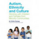 Autism, Ethnicity and Culture: Working with Children and Families from Minority Communities