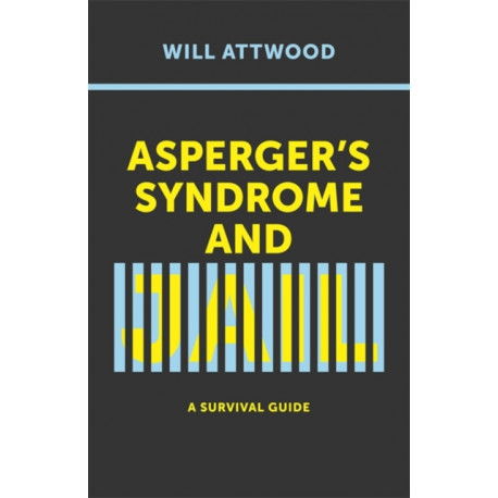Asperger's Syndrome and Jail: A Survival Guide