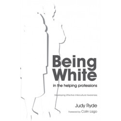 Being White in the Helping Professions: Developing Effective Intercultural Awareness
