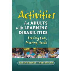 Activities for Adults with Learning Disabilities: Having Fun, Meeting Needs