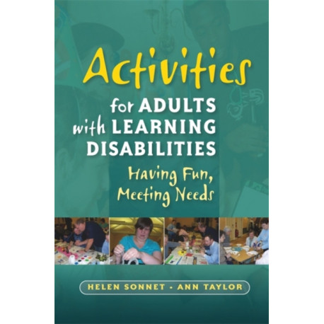 Activities for Adults with Learning Disabilities: Having Fun, Meeting Needs