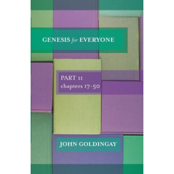 Genesis for Everyone: Part 2 Chapters 17-50