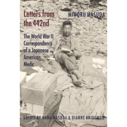 Letters from the 442nd: The World War II Correspondence of a Japanese American Medic