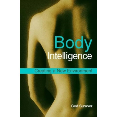 Body Intelligence: Creating a New Environment