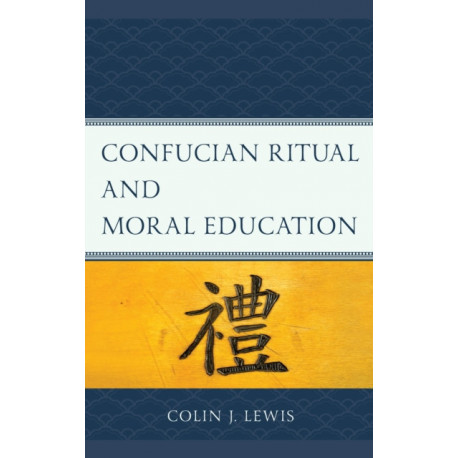 Confucian Ritual and Moral Education