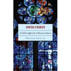 Jewish Church: A Catholic Approach to Messianic Judaism