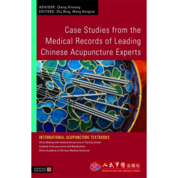 Case Studies from the Medical Records of Leading Chinese Acupuncture Experts