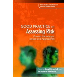 Good Practice in Assessing Risk: Current Knowledge, Issues and Approaches