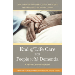 End of Life Care for People with Dementia: A Person-Centred Approach