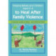 Helping Babies and Children Aged 0-6 to Heal After Family Violence: A Practical Guide to Infant- and Child-Led Work