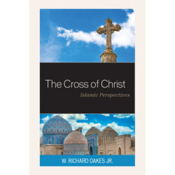 The Cross of Christ: Islamic Perspectives