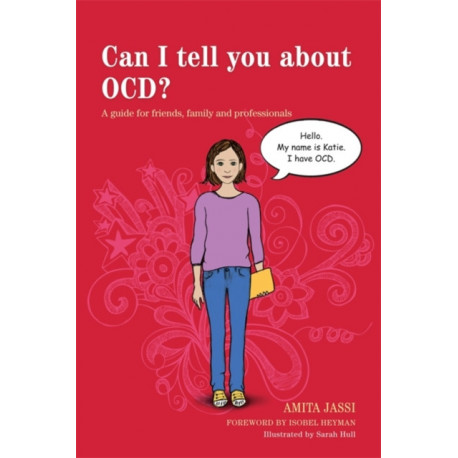 Can I tell you about OCD?: A guide for friends, family and professionals