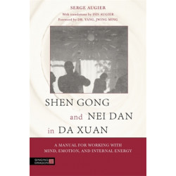 Shen Gong and Nei Dan in Da Xuan: A Manual for Working with Mind, Emotion, and Internal Energy