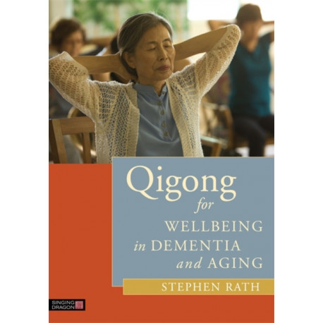 Qigong for Wellbeing in Dementia and Aging