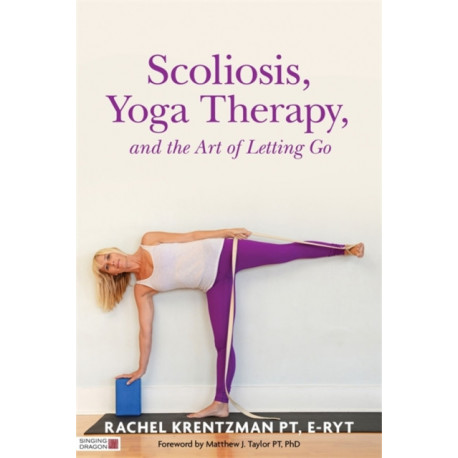 Scoliosis, Yoga Therapy, and the Art of Letting Go