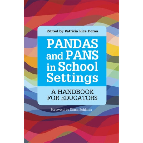 PANDAS and PANS in School Settings: A Handbook for Educators