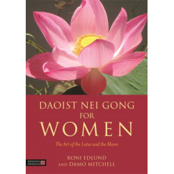 Daoist Nei Gong for Women: The Art of the Lotus and the Moon