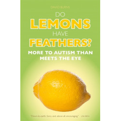 Do Lemons Have Feathers?: More to Autism than Meets the Eye