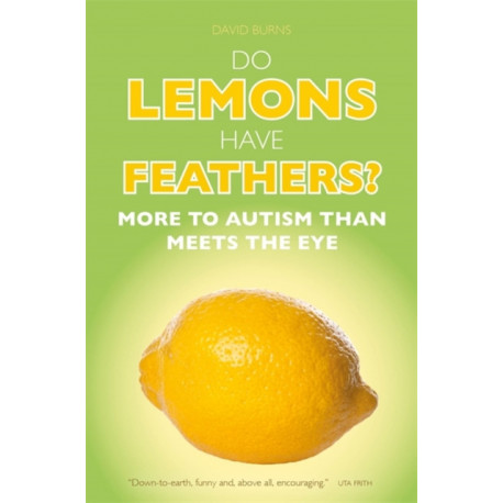 Do Lemons Have Feathers?: More to Autism than Meets the Eye