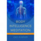 Body Intelligence Meditation: Finding Presence through Embodiment