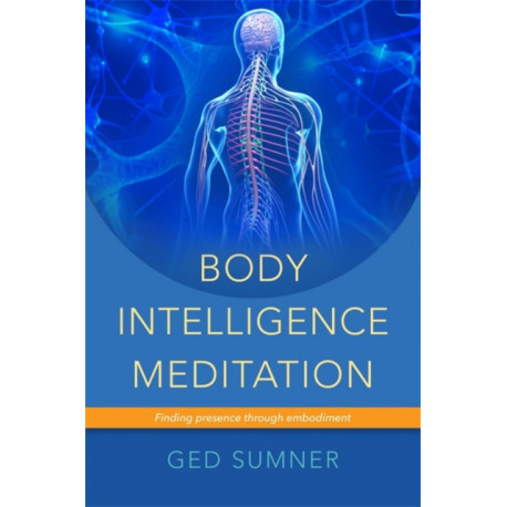 Body Intelligence Meditation: Finding Presence through Embodiment