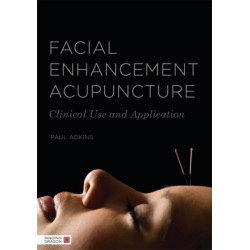 Facial Enhancement Acupuncture: Clinical Use and Application