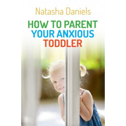 How to Parent Your Anxious Toddler