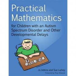 Practical Mathematics for Children with an Autism Spectrum Disorder and Other Developmental Delays
