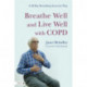 Breathe Well and Live Well with COPD: A 28-Day Breathing Exercise Plan