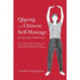 Qigong and Chinese Self-Massage for Everyday Health Care: Ways to Address Chronic Health Issues and to Improve Your Overall Health Based on Chinese Medicine Techniques