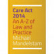 Care Act 2014: An A-Z of Law and Practice