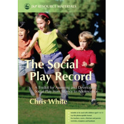 The Social Play Record: A Toolkit for Assessing and Developing Social Play from Infancy to Adolescence