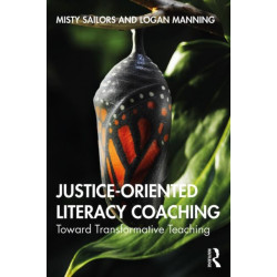 Justice-Oriented Literacy Coaching: Toward Transformative Teaching