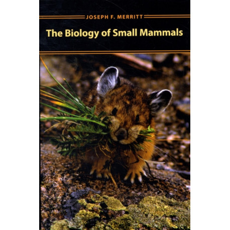 The Biology of Small Mammals
