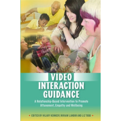 Video Interaction Guidance: A Relationship-Based Intervention to Promote Attunement, Empathy and Wellbeing
