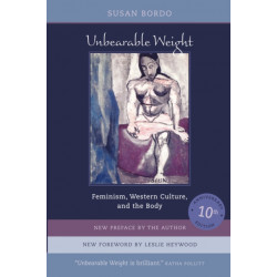 Unbearable Weight: Feminism, Western Culture, and the Body