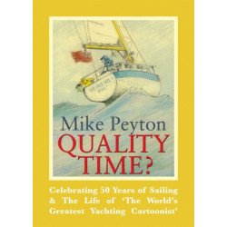 Quality Time?: Celebrating 50 Years of Sailing & the Life of 'the World's Greatest Yachting Cartoonist'