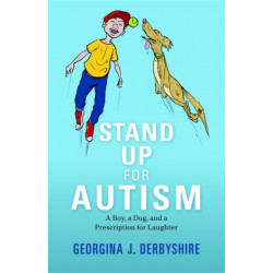 Stand Up for Autism: A Boy, a Dog, and a Prescription for Laughter