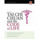 Tai Chi Chuan and the Code of Life: Revealing the Deeper Mysteries of China's Ancient Art for Health and Harmony (Revised Edition)