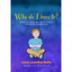 Why Do I Have To?: A Book for Children Who Find Themselves Frustrated by Everyday Rules