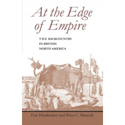 At the Edge of Empire: The Backcountry in British North America