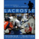 Lacrosse: Technique and Tradition, The Second Edition of the Bob Scott Classic