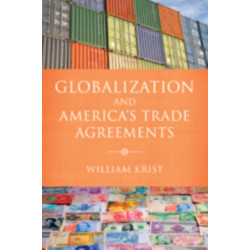 Globalization and America's Trade Agreements