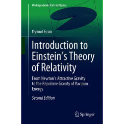 Introduction to Einstein’s Theory of Relativity: From Newton’s Attractive Gravity to the Repulsive Gravity of Vacuum Energy