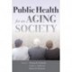 Public Health for an Aging Society